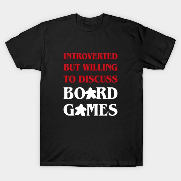 Meeple Introverted But Willing To Discuss Board Games T-Shirt by pixeptional